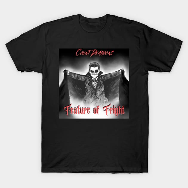 Count Drahoon T-Shirt by Count Drahoon's Feature of Fright